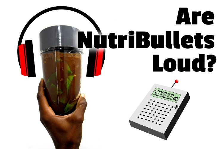 ¿Los NutriBullets son ruidosos? (Sí, pero puedes calmarla)