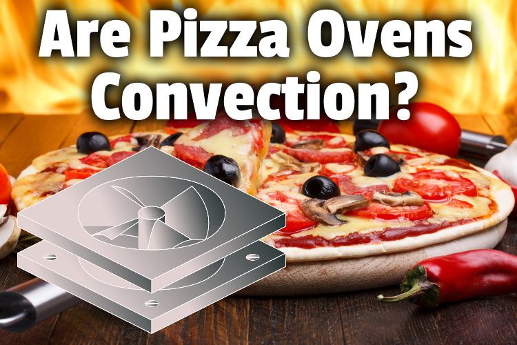 ¿Los hornos para pizza son de convección? (Normalmente no, pero...)
