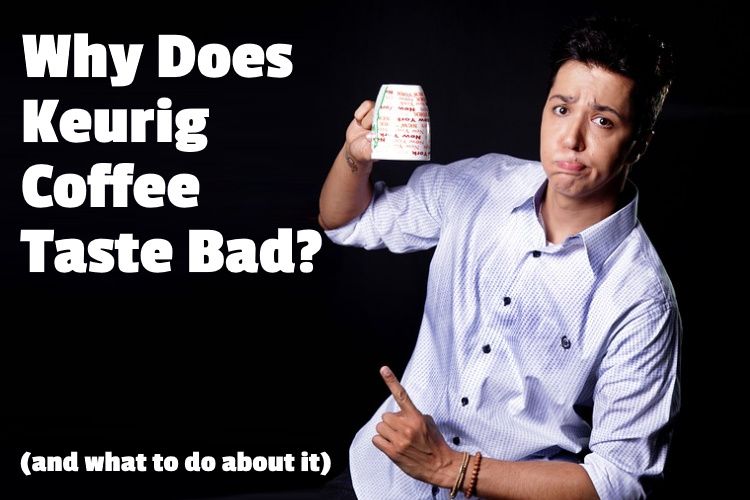 ¿Por qué el café Keurig sabe mal? (y qué puedes hacer al respecto)